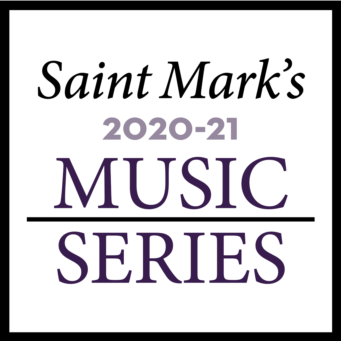 Saint Mark’s Music Series 2020–21 Season Announcement