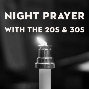 Night Prayer with the 20s & 30s Group
