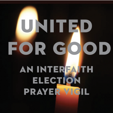 United for Good: An Interfaith Election Contemplative Prayer Vigil Co-Sponsored by Saint Mark’s