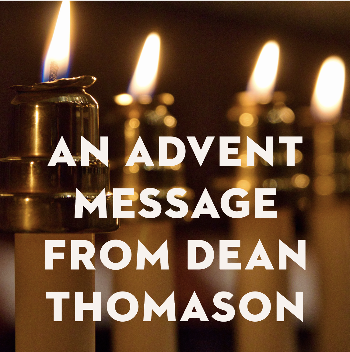 An Advent Message from Dean Thomason