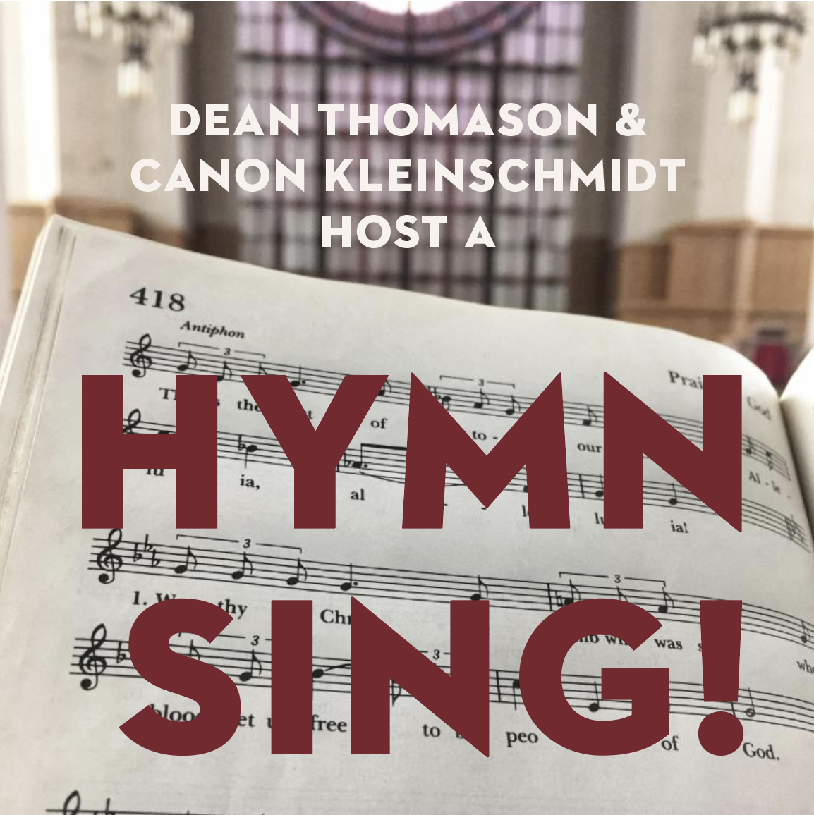 Hymn Sing! Hosted by Dean Thomason and Canon Kleinschmidt
