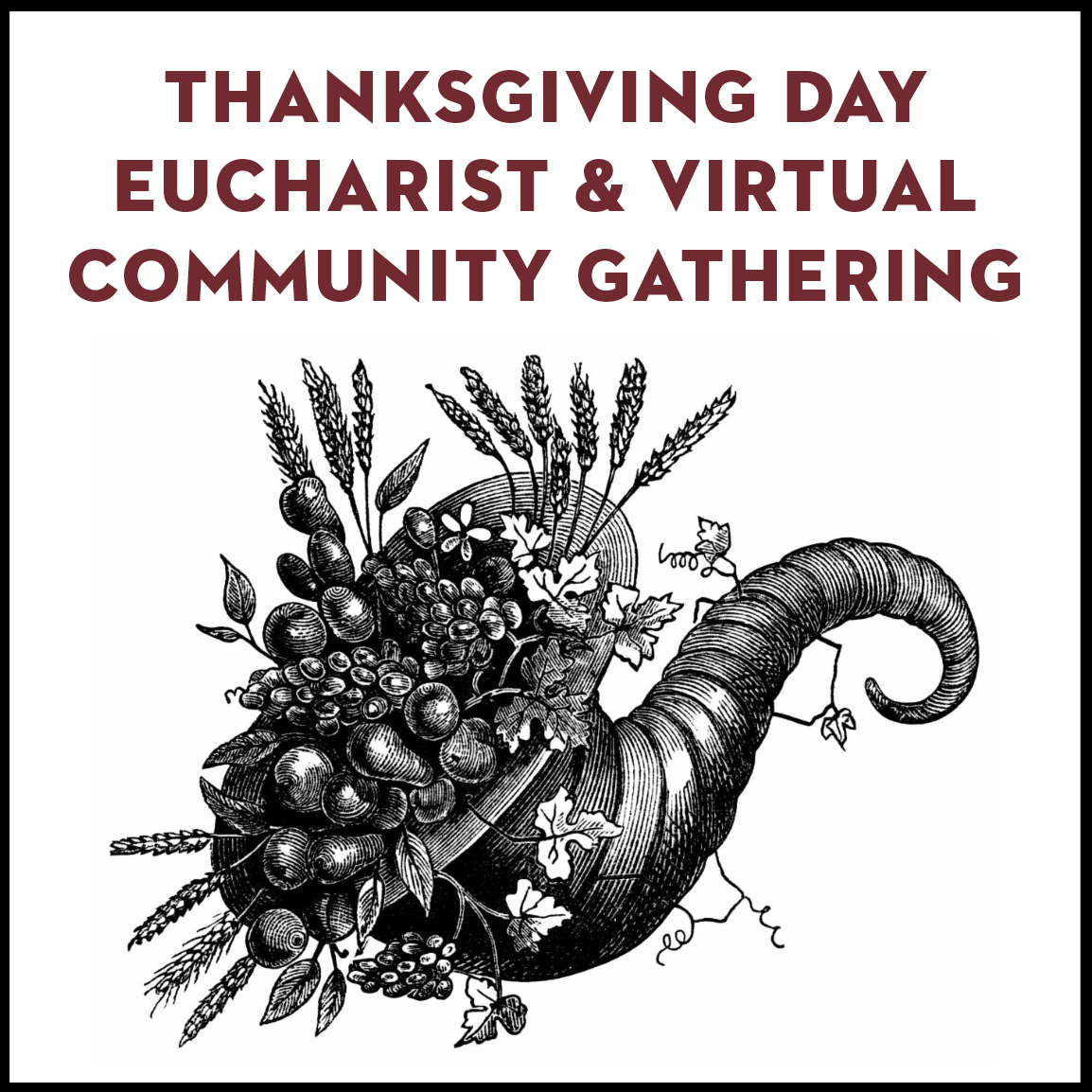 Thanksgiving Day Eucharist and Virtual Community Gathering