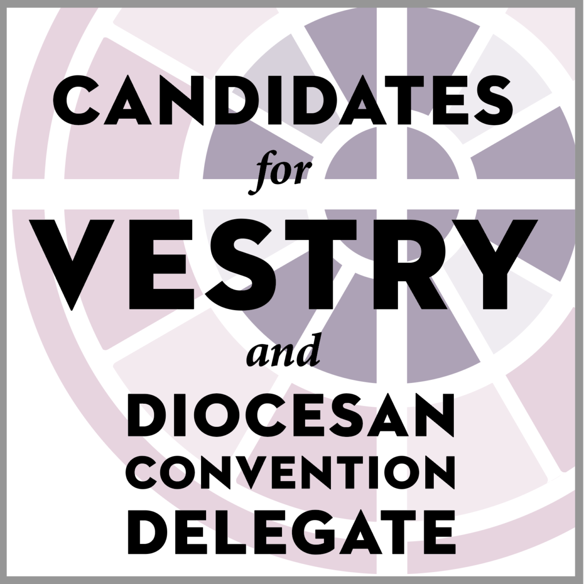 Candidates for Vestry and Convention Delegate, 2024