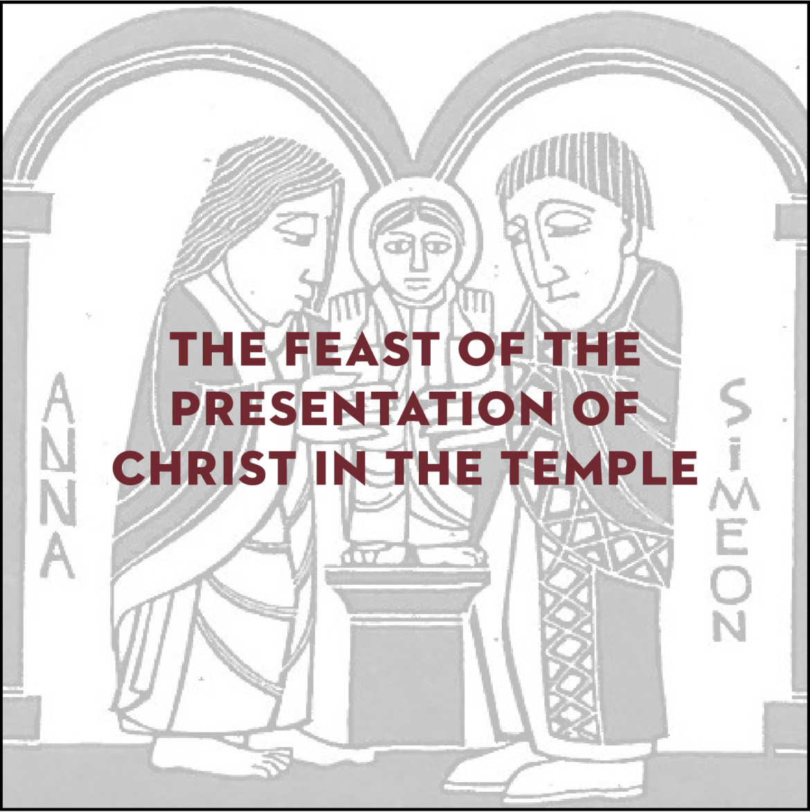 Holy Eucharist for the Feast of the Presentation of Christ in the Temple
