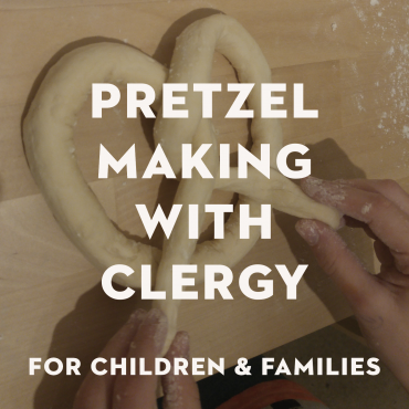 Pretzel Making with Clergy, for Children and Families