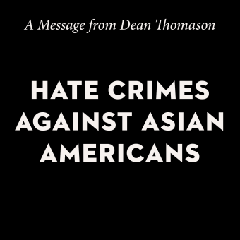 A Message from Dean Thomason—Hate Crimes Against Asian Americans
