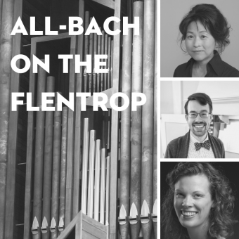 Updated Music Series Concert: All-Bach on the Flentrop Organ