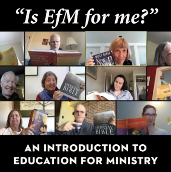 “Is EfM for Me?”—An Introduction to <i>Education for Ministry</i>