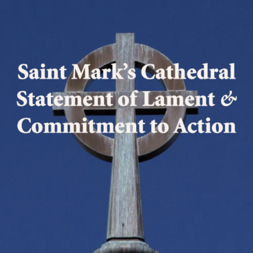 An Introduction to Saint Mark’s <i>Statement of Lament and Commitment to Action</i>
