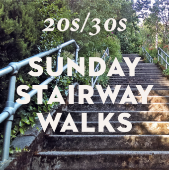 The Return of 20s/30s Sunday Stairway Walks