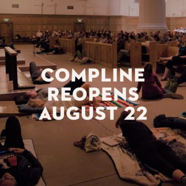Compline Reopens to the Public August 22