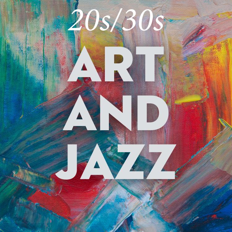 20s/30s: Art and Jazz Event