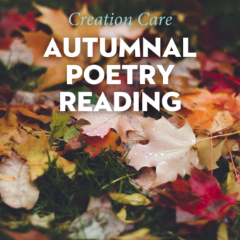 Autumnal Poetry Reading, hosted by Creation Care