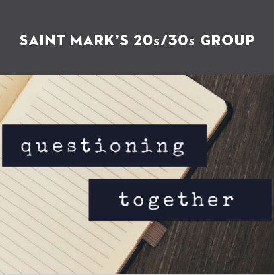 20s/30s Questioning Together + Compline: A Special Liturgy Edition