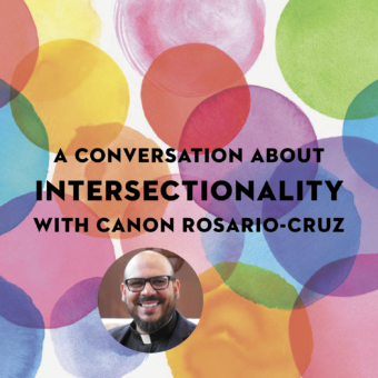 A Conversation about Intersectionality by Canon Eliacín Rosario-Cruz