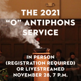 The “O” Antiphons Advent Liturgy, 2021