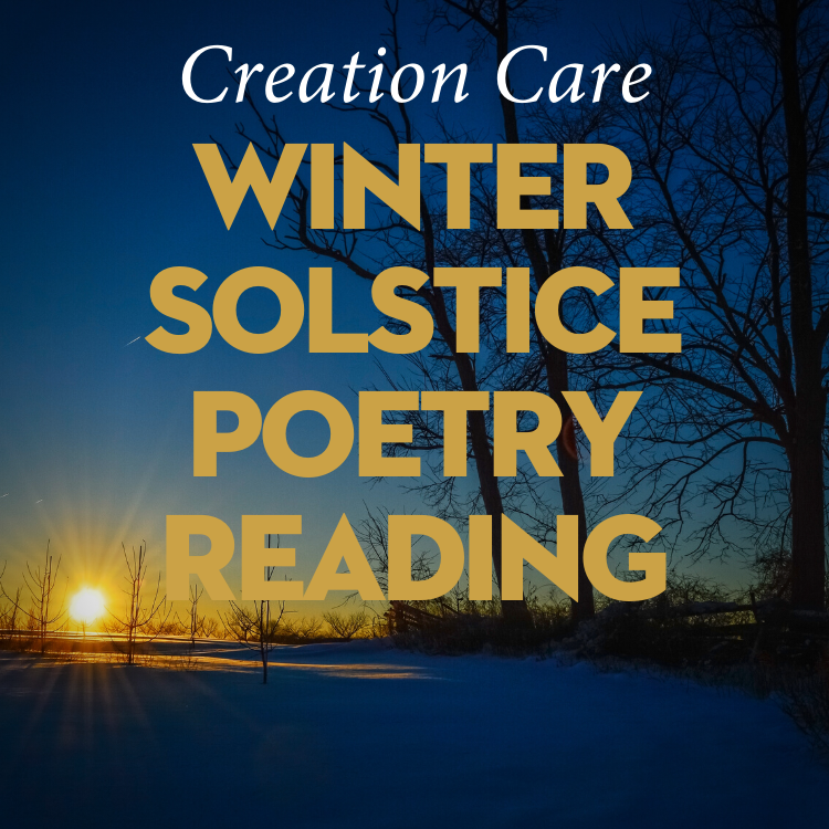 Winter Solstice Poetry Reading with Creation Care
