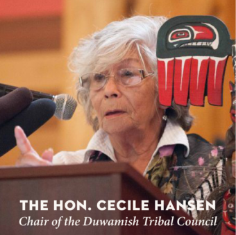 Stand with the Duwamish: A Forum with Duwamish Tribal Chair The Hon. Cecile Hansen