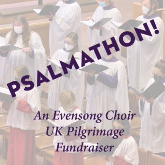 PSALMATHON!—An Evensong Choir UK Pilgrimage Fundraiser