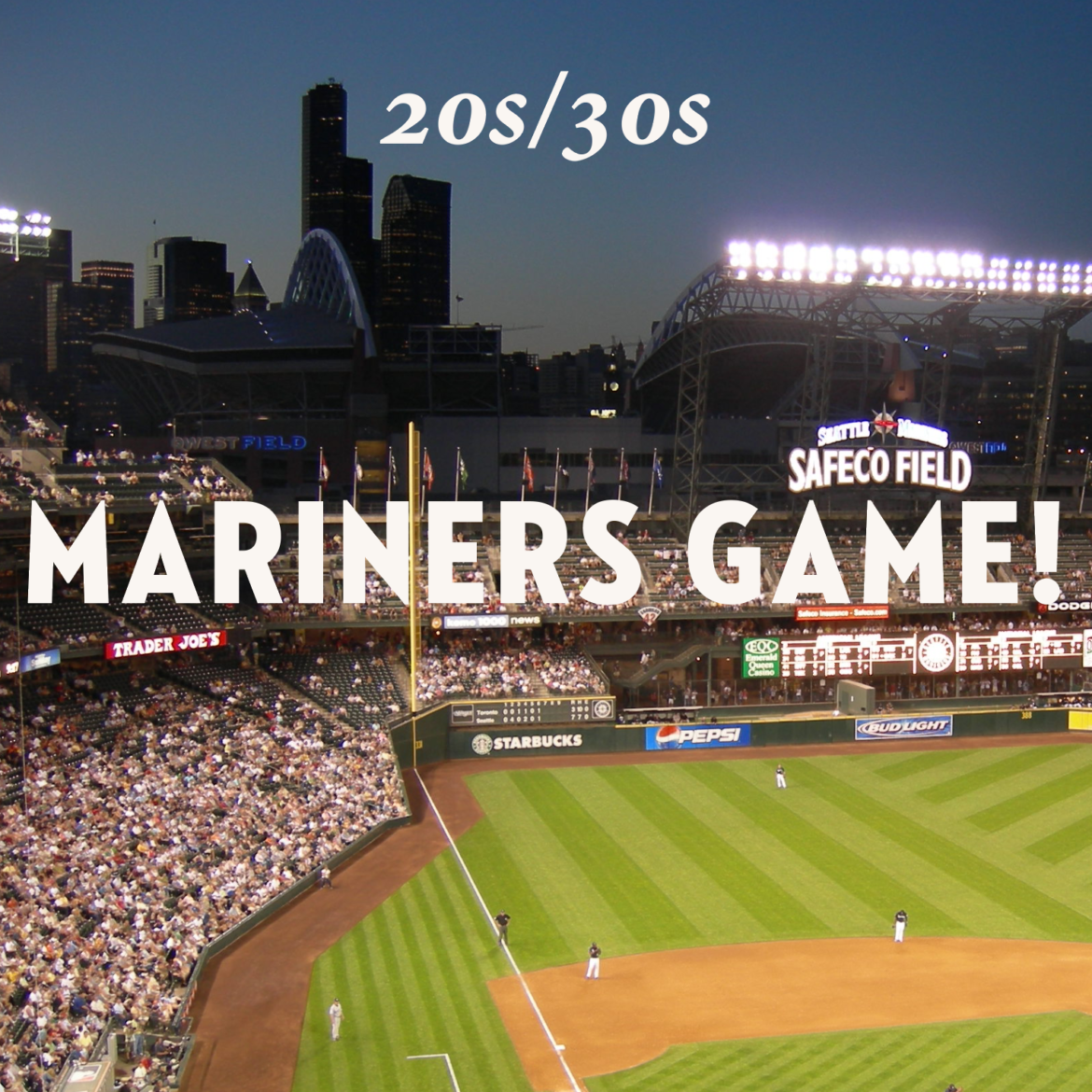 20s/30s Mariners Game Outing