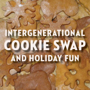 Intergenerational Cookie Swap and Holiday Fun
