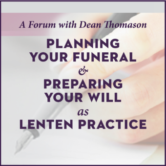Planning Your Funeral and Preparing Your Will as Lenten Practice