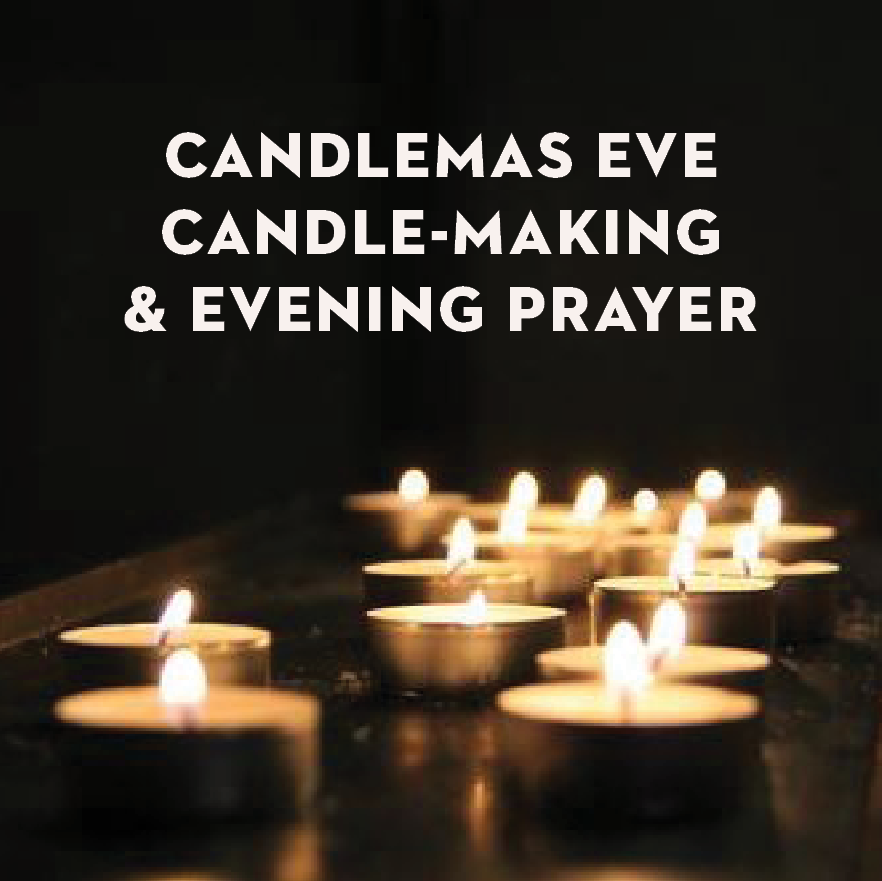 Candlemas Eve Candle-making and Evening Prayer