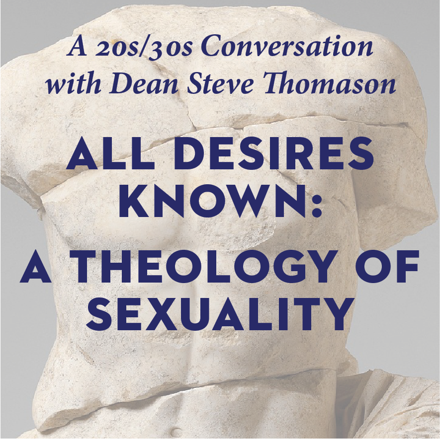 All Desires Known: A Theology of Sexuality