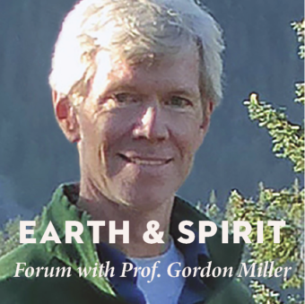 Earth & Spirit: Sunday Forum with Gordon Miller
