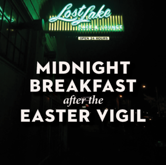 Midnight Breakfast following the Easter Vigil