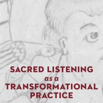 Sacred Listening as a Transformational Practice