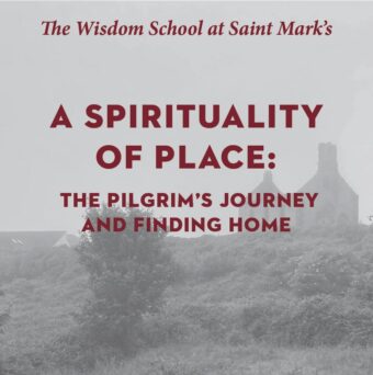 A Spirituality of Place: The Pilgrim’s Journey and Finding Home