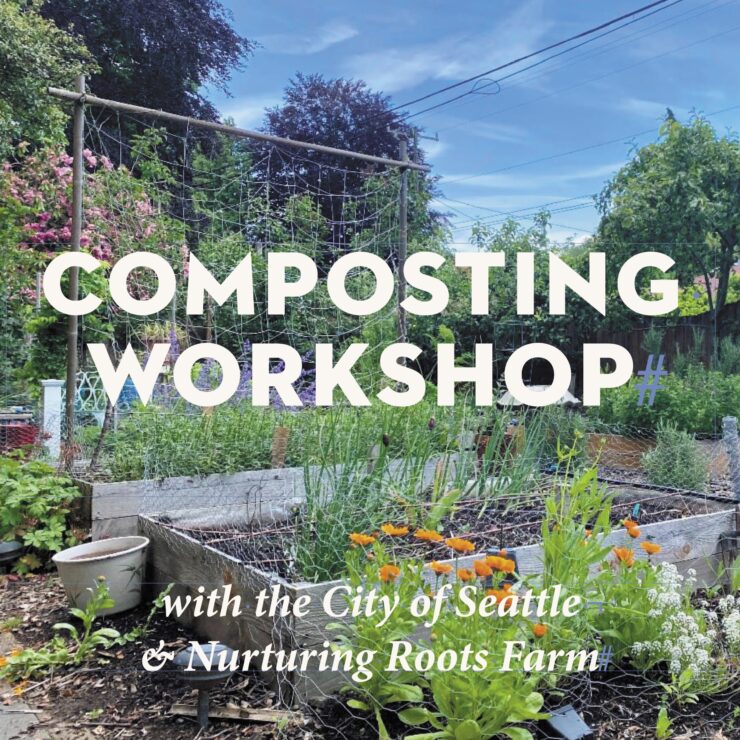 Composting with the City of Seattle and Nurturing Roots