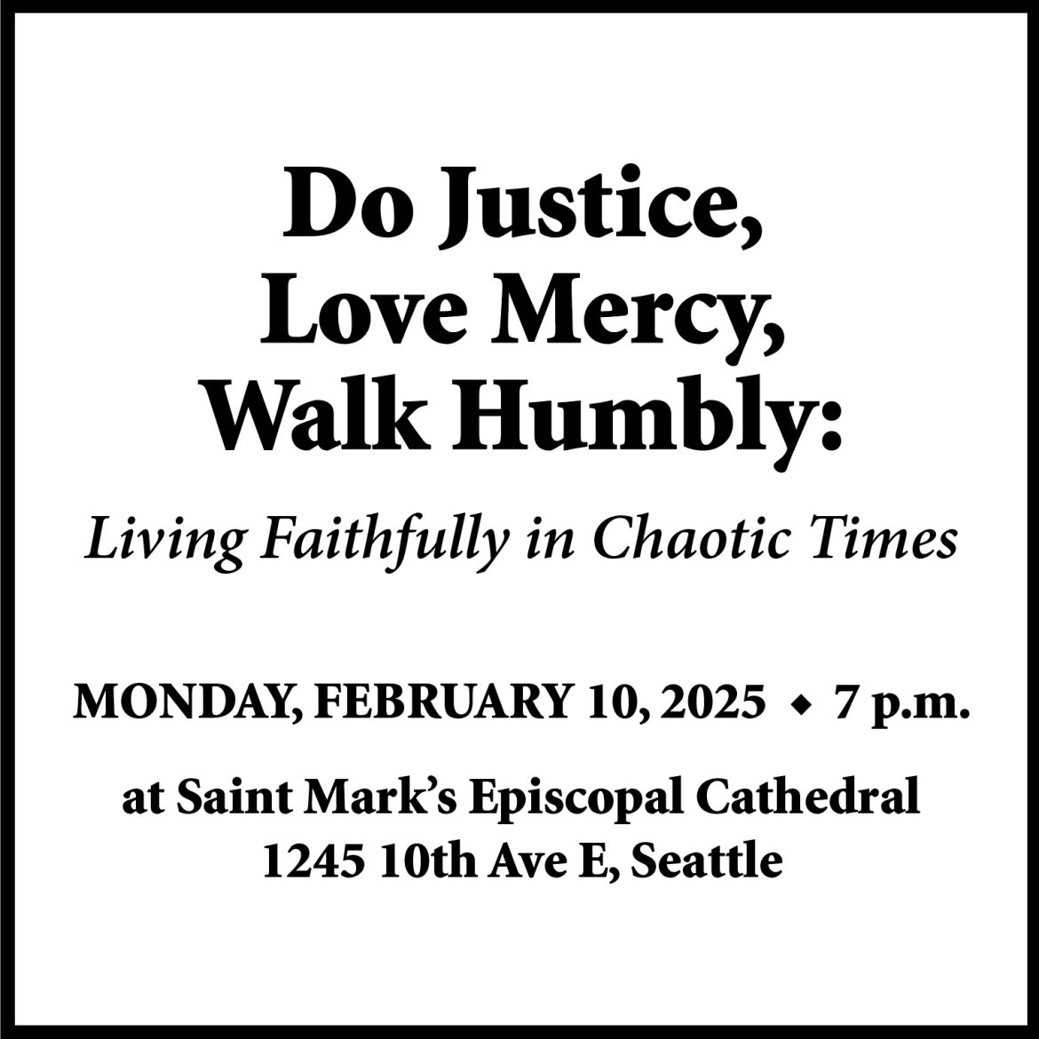 Do Justice, Love Mercy, Walk Humbly: Living Faithfully in Chaotic Times