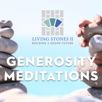 Generosity Meditations for Living Stones II