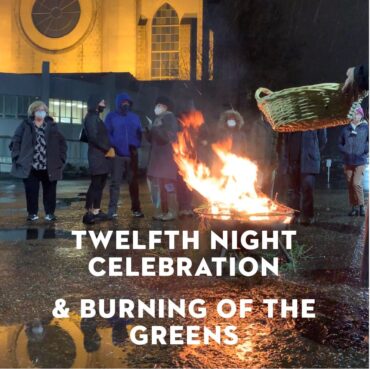 Twelfth Night Eucharist & Burning of the Greens, 2024